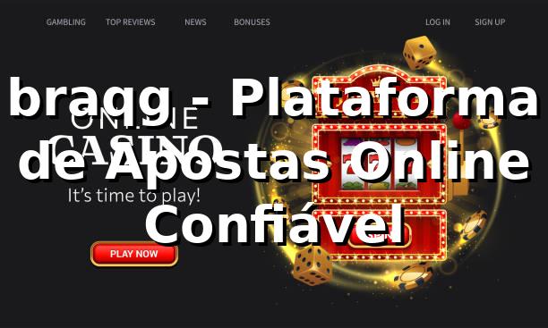 braqg - Plataforma de Apostas Online Confiável